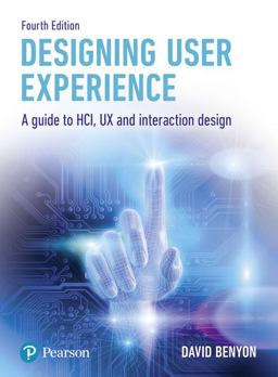 Designing User Experience A Guide to HCI, UX and Interaction Design 4th 9781292155517 Front Cover