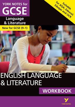English Language and Literature Workbook: York Notes for GCSE the Ideal Way to Catch up, Test Your Knowledge and Feel Ready for and 2023 and 2024 Exams and Assessments