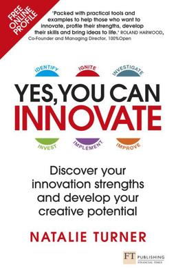 Yes, You Can Innovate Discover Your Innovation Strengths and Develop Your Creative Potential  9781292218168 Front Cover