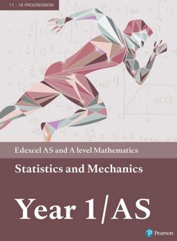 Pearson Edexcel AS and a Level Mathematics Statistics and Mechanics Year 1/AS Textbook + E-Book