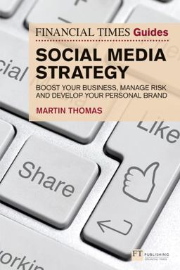 Financial Times Guide to Social Media Strategy Boost Your Business, Manage Risk and Develop Your Personal Brand  9781292234823 Front Cover