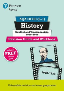 Pearson REVISE AQA GCSE (9-1) History Conflict and Tension in Asia, 1950-1975 Revision Guide and Workbook: for 2024 and 2025 Assessments and Exams - Incl. Free Online Edition (REVISE AQA GCSE History 2016) Pearson REVISE AQA GCSE (9-1) History Conflict and Tension in Asia, 1950-1975 Revision Guide and Workbook: for 2024 and 2025 Assessments and Exams - Incl. Free Online Edition (REVISE AQA GCSE History 2016)