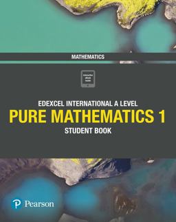 Pearson Edexcel International a Level Mathematics Pure Mathematics 1 Student Book