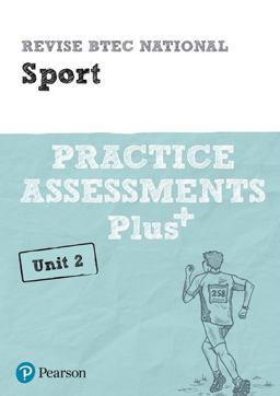 Pearson REVISE BTEC National Sport Practice Assessments Plus U2 - 2023 and 2024 Exams and Assessments