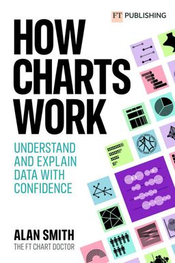 How Charts Work: Understand and Explain Data with Confidence