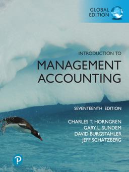 Introduction to Management Accounting, Global Edition Introduction to Management Accounting, Global Edition