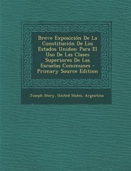 Breve Exposición de la Constitución de Los Estados Unidos