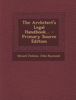 The Architect's Legal Handbook... - Primary Source Edition