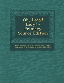 Oh, Lady! Lady! - Primary Source Edition