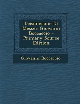 Decamerone Di Messer Giovanni Boccaccio - Primary Source Edition