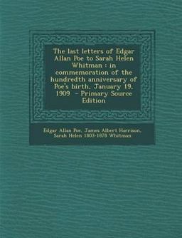 The Last Letters of Edgar Allan Poe to Sarah Helen Whitman