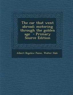 The Car That Went Abroad; Motoring Through the Golden Age - Primary Source Edition