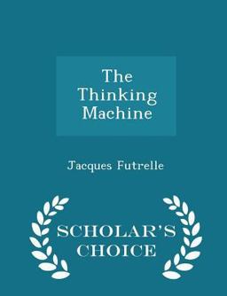The Thinking Machine - Scholar's Choice Edition