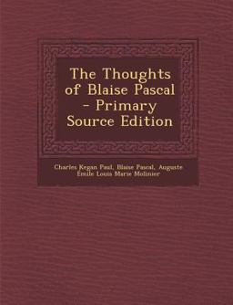 The Thoughts of Blaise Pascal - Primary Source Edition
