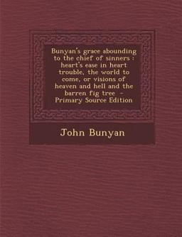 Bunyan's Grace Abounding to the Chief of Sinners