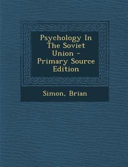 Psychology in the Soviet Union - Primary Source Edition Psychology in the Soviet Union - Primary Source Edition