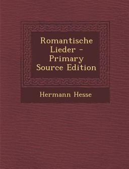 Romantische Lieder - Primary Source Edition