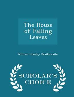 The House of Falling Leaves - Scholar's Choice Edition