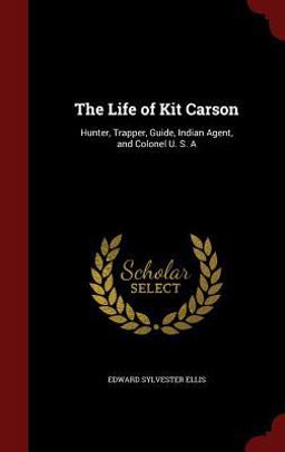 The Life of Kit Carson