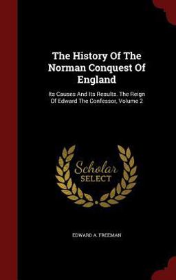 The History of the Norman Conquest of England