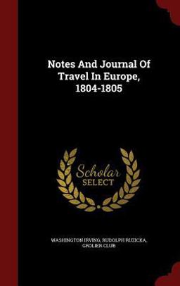 Notes and Journal of Travel in Europe, 1804-1805
