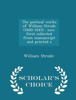 The Poetical Works of William Strode (1600-1645)
