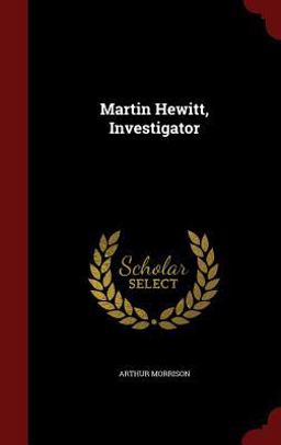 Martin Hewitt, Investigator