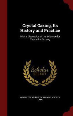 Crystal Gazing, Its History and Practice