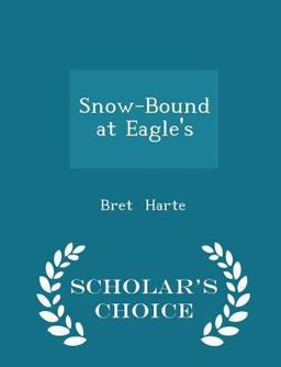 Snow-Bound at Eagle's - Scholar's Choice Edition