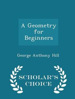 A Geometry for Beginners - Scholar's Choice Edition