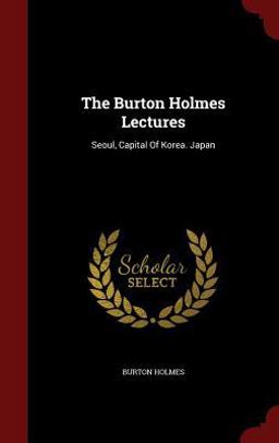 The Burton Holmes Lectures