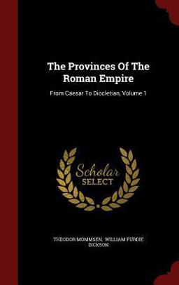 The Provinces of the Roman Empire The Provinces of the Roman Empire