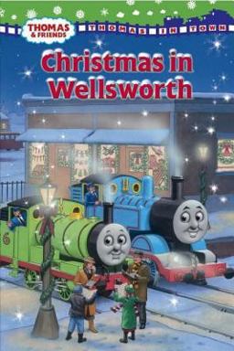 Christmas in Wellsworth (Thomas and Friends)