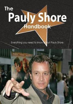 The Pauly Shore Handbook - Everything You Need to Know about Pauly Shore The Pauly Shore Handbook - Everything You Need to Know about Pauly Shore