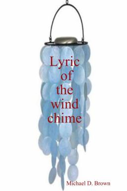 Lyric of the Wind Chime Lyric of the Wind Chime
