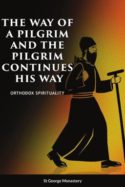 The Way of a Pilgrim and a Pilgrim Continues His Way