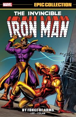 Iron Man Epic Collection: by Force of Arms  9781302900113 Front Cover