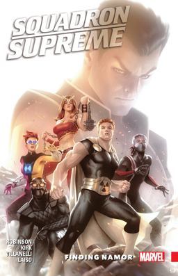 Squadron Supreme Finding Namor  9781302902858 Front Cover