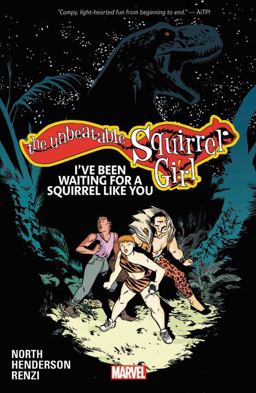 Unbeatable Squirrel Girl Vol. 7: I've Been Waiting for a Squirrel Like You  9781302906658 Front Cover
