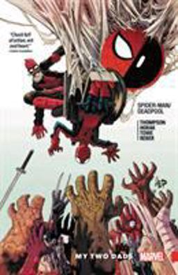 Spider-Man/Deadpool Vol. 7 My Two Dads  9781302910495 Front Cover