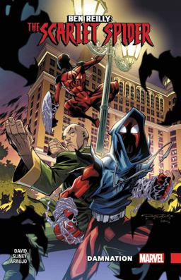 Ben Reilly: Scarlet Spider Vol. 4 Damnation  9781302911164 Front Cover