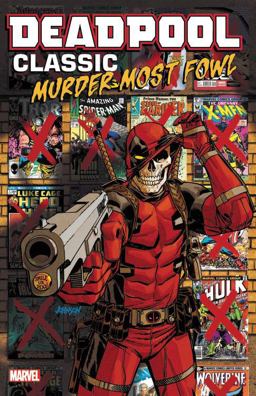 Deadpool Classic Vol. 22 Murder Most Fowl  9781302911799 Front Cover