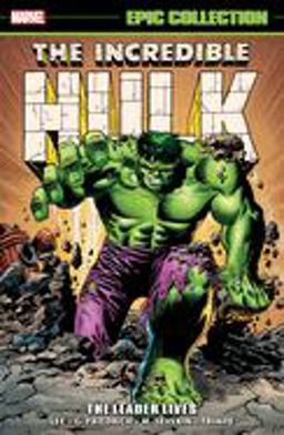 Incredible Hulk Epic Collection: the Leader Lives  9781302913137 Front Cover