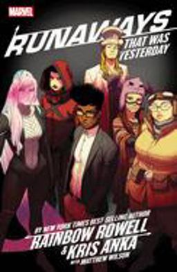 RUNAWAYS by RAINBOW ROWELL and KRIS ANKA VOL. 3: THAT WAS YESTERDAY
