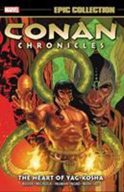 Conan Chronicles Epic Collection: the Heart of Yag-Kosha