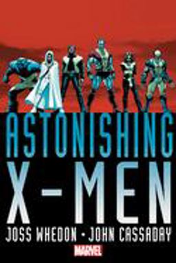 Astonishing X-Men by Whedon and Cassaday Omnibus [New Printing]