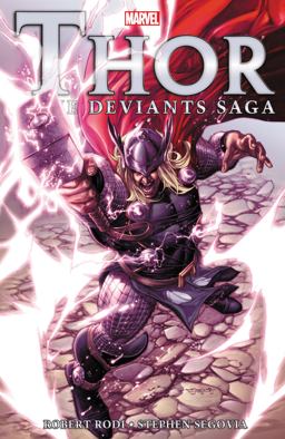 Thor: the Deviants Saga [new Printing]