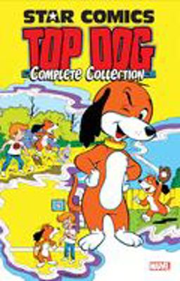 Star Comics: Top Dog - the Complete Collection Vol. 1