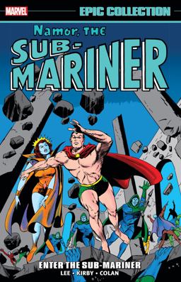 Namor, the Sub-Mariner Epic Collection: Enter the Sub-mariner