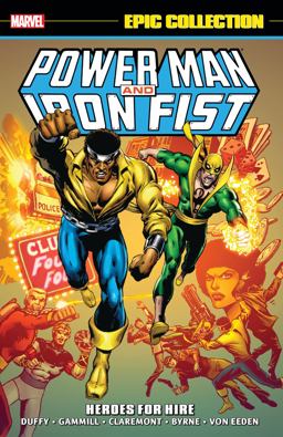 POWER MAN and IRON FIST EPIC COLLECTION: HEROES for HIRE [NEW PRINTING]